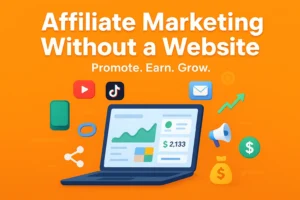 Affiliate Marketing Without a Website