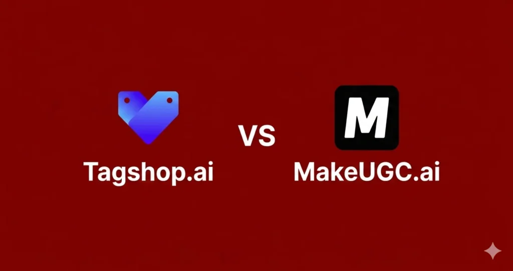 Tagshop.ai vs MakeUGC.ai: Which AI UGC Tool Is Better in 2026?