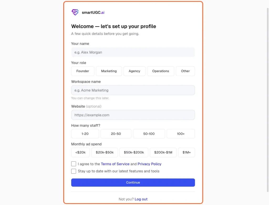 SmartUGC.ai Review 2026 | Features, Pricing, Alternatives, Pros and Cons 9 3. Fill in your name, role, workspace name, and a few quick business details, then agree to the Terms of Service and click "Continue.